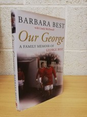 `Our George - A Family Memoir of George Best` - Barbara Best with Lindy Mcdowell - U.K 1st Edition - Hardback - Palgrave Macmillan Ltd - 2007