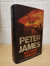 `Not Dead Enough` - Peter James - First U.K Edition - First Print - Hardback - Macmillan - 2007