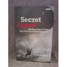 `Secret Agent - The True Story of the Special Operations Executive` - David Stafford - Hardback - BBC Books - 2000