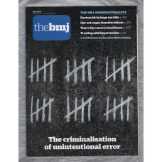 The British Medical Journal - No.8190 - 9th March 2019 - `The Criminalisation of Unintentional Error` - Published by the BMJ Publishing Group