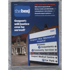 The British Medical Journal - No.8160 - 7th July 2018 - `Gosport:Will Justice Ever Be Served?` - Published by the BMJ Publishing Group