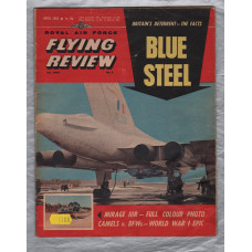 Royal Air Force - Flying Review - Vol.18 No.8 - April 1963 - `Britain`s Deterrent-The Facts...Blue Steel` - A Mercury House Publication