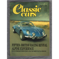 Classic Cars Magazine - March 1988 - Vol.15 No.6 - `Fifties: British Racing Revival` - Published by Prospect Magazines
