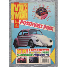 Volks World Magazine - May 1990 - Vol 2 - No. 9 - `Positively Pink` - A Link House Magazine 