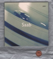 Sales Brochure - `SAAB 2000` 9-3 & 9-5 Models - Printed in 1999 for 2000 Models - English Language - Cover to Cover 55 Pages - 6"x6" Size Brochure