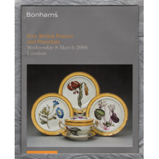 Bonhams Auction Catalogue - `Fine British Pottery and Porcelain` - London - Wednesday 8th March 2006