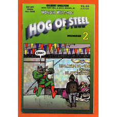 No.2 - `Wonder Wart Hog` - `HOG OF STEEL` - by Gilbert Shelton.Tony Bell and Joe E.Brown - 1995 - Published by Rip Off Press