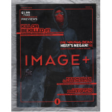 Issue 2 - `IMAGE +` - Overview of the Companys Upcoming Releases - Kill or Be Killed No.1/The Walking Dead `Here`s Negan` No.2 - May 2016 - Published by Image Comics