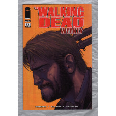 The Walking Dead Weekly - No.12 - March 2011 - `Kirkman,Adlard,Rathburn,Moore and Grace` - Published by Image Comics