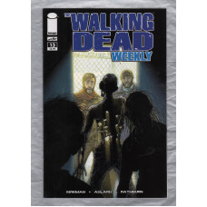 The Walking Dead Weekly - No.13 - March 2011 - `Kirkman,Adlard,Rathburn,Moore and Grace` - Published by Image Comics