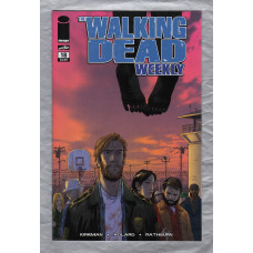 The Walking Dead Weekly - No.18 - May 2011 - `Kirkman,Adlard,Rathburn,Moore and Grace` - Published by Image Comics