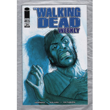 The Walking Dead Weekly - No.24 - June 2011 - `Kirkman,Adlard,Rathburn,Moore and Grace` - Published by Image Comics