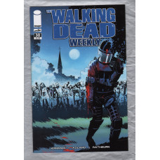 The Walking Dead Weekly - No.30 - July 2011 - `Kirkman,Adlard,Rathburn,Wooton and Grace` - Published by Image Comics