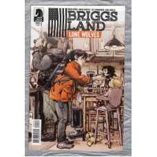 No.1 - `BRIGGS LAND` - `Lone Wolves` - by Brian Wood - Illustrated by Mack Chater - June 2017 - Published by Dark Horse Comics  