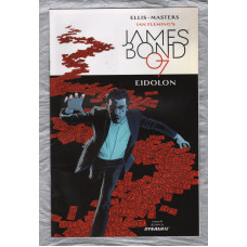 Vol 1 - No.8 - `JAMES BOND 007` - `Eidolon` - by Warren Ellis - Illustrated by Jason Masters - May 2014 - Published by Dynamite Entertainment