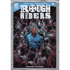 No.5 - `ROUGH RIDERS` - `Hells Pocket` - by Adam Glass - Illustrated by Patrick Oliffe - August 2016 - Published by Aftershock Comics  