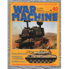 War Machine - Vol.4 No.40 - 1984 - `The SPAAG in Vietnam` - An Orbis Publication