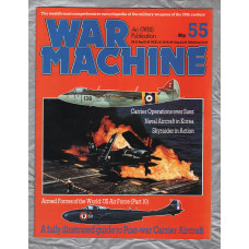 War Machine - Vol.5 No.55 - 1984 - `Naval Aircraft in Korea` - An Orbis Publication