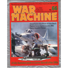 War Machine - Vol.6 No.66 - 1984 - `Carrier Aircraft in Vietnam` - An Orbis Publication