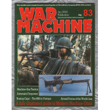 War Machine - Vol.7 No.83 - 1985 - `Machine Gun Tactics` - An Orbis Publication