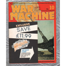 War Machine - Vol.1 No.10 - 1983 - `The Dover Railway Guns in Action` - An Orbis Publication