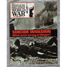 History of the Second World War - Vol.3 - No.37 - `Suicide Invasion: What Went Wrong at Dieppe?` - B.P.C Publishing. - c1970`s 