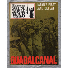 History of the Second World War - Vol.3 - No.40 - `Guadalcanal` - B.P.C Publishing. - c1970`s 