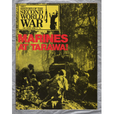 History of the Second World War - Vol.4 - No.57 - `Marines at Tarawa!` - B.P.C Publishing. - c1970`s 