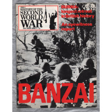 History of the Second World War - Vol.2 - No.32 - `Banzai!` - B.P.C Publishing. - c1970`s 