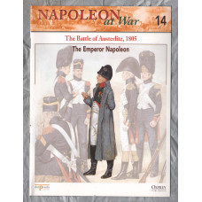 Napoleon at War - No.14 - 2002 - The Battle of Austerlitz, 1805 - `The Emperor Napoleon` - Published by delPrado/Osprey
