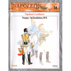 Napoleon at War - No.16 - 2002 - Napoleon`s Carabiniers - `Trooper, 1st Carabiniers, 1812` - Published by delPrado/Osprey