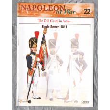 Napoleon at War - No.22 - 2002 - The Old Guard in Action - `Eagle Bearer, 1811` - Published by delPrado/Osprey