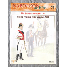 Napoleon at War - No.27 - 2002 - The Spanish Army 1788-1808 - `General Francisco Javier Castanos, 1808` - Published by delPrado/Osprey
