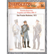 Napoleon at War - No.50 - 2002 - Prussian Reservists, Irregulars and Militia 1806-15 - `East Prussian Musketeer, 1813` - Published by delPrado/Osprey