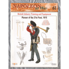 Napoleon at War - No.63 - 2002 - British Infantry Training and Equipment - `Pioneer of the 21st Foot, 1815` - Published by delPrado/Osprey
