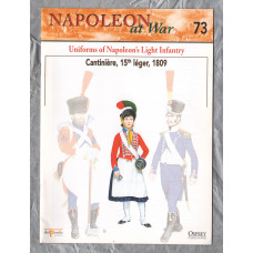 Napoleon at War - No.73 - 2002 - Uniforms of Napoleon`s Light Infantry - `Cantiniere, 15th Leger, 1809` - Published by delPrado/Osprey