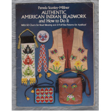 Authentic American Indian Beadwork and How to do it - Pamela Stanley-Millner - 1985