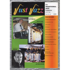 Just Jazz - the Traditional Jazz Magazine - Issue No.96 - April 2006 - `Spotlight On Bert Thompson` - Published by Just Jazz Magazine