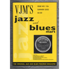 VJM`s Jazz & Blues Mart - Issue No.126 - Summer 2002 - `Selling Jazz Records - 1920s Style` - Published By Russ Shor and Mark Berresford