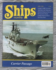 Ships Monthly - April 1993 - Vol 28 - No.4 - `RN Fast Patrol Boats` - Waterway Productions Limited