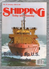 Shipping - Today and Yesterday - January 1994 - No.47 - `Breaking Up U.S. Nuclear Subs` - HPC Publishing