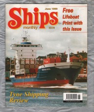 Ships Monthly - June 1999 - Vol 34 - No.6 - `Tyne Shipping Review` - Link House Magazines