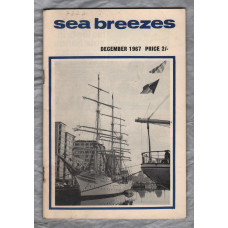 Sea Breezes - Vol.41 No.264 - December 1967 - `Saga of the "San Rafael"` - Published by The Journal of Commerce and Shipping Telegraph Ltd