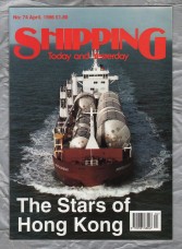 Shipping - Today and Yesterday - April 1996 - No.74 - `The Star of Hong Kong`s Waterfront` - HPC Publishing