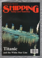 Shipping - Today and Yesterday - January 1998 - No.95 - `Titanic and the White Star Line` - HPC Publishing