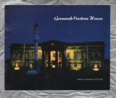 Information Brochure - `Greenock Custom House` - H M Customs & Excise - Unpaginated - c1990 - HM Customs & Excise Press and Information Office