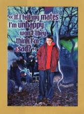 `If I Tell My Mates I`m Unhappy, Won`t They Think I`m Sad? - Connexions` - Postally Unused - Boomerang Media Postcard.