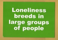 `Lonliness breeds in large groups of people` - Postally Unused - Boomerang Media Postcard.