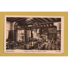 `Chartes - L`Hotel de France et l`Etape Fleurie - Le Cafe` - Postally Unused - J.Danquin Postcard.