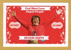 `Mrs Brown`s Boys - God Must Love Stupid People, He Made So Many`- Postally Unused - Promo Postcard.